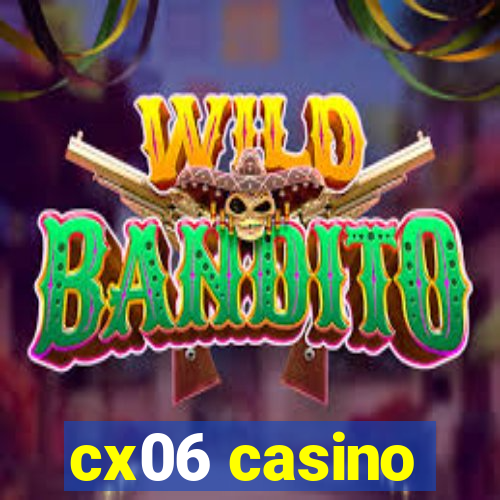 cx06 casino